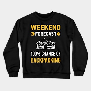 Weekend Forecast Backpacking Backpack Backpacker Crewneck Sweatshirt